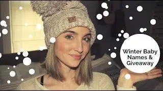 Winter Themed Baby Names For 2017-2018 / Giveaway