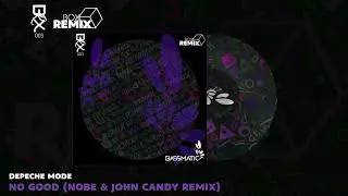 🔊Depeche Mode - No Good (Nobe & John Candy Remix) | Bassmatic Records