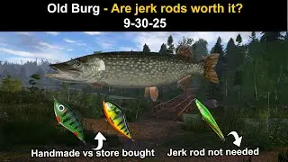 Russian Fishing 4, Old Burg - Are jerk rods worth it?  9-30-25
