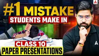 The #1 Mistake Students Make in Class 10 Paper Presentations