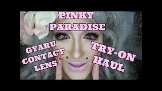 PINKY PARADISE GYARU CONTACT LENS - Try-on Haul and Review!!