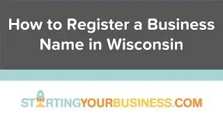How to Register a Business Name in Wisconsin - Starting a Business in Wisconsin