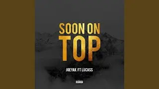 Soon on Top (feat. Lucass)