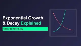 Exponential Growth and Decay | Calculus Explained (dy/dt = ky)
