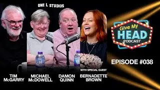 Give My Head Podcast #038. Bernadette Brown