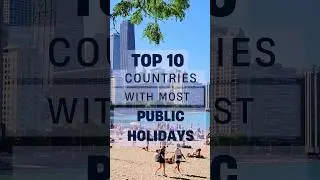 Top 10 Countries with most public holidays.