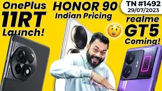 Honor 90 India Price🤯, OnePlus 11RT Coming,FAU-G Domination,Redmi 12 5G, realme GT 5 Launch-#TTN1492
