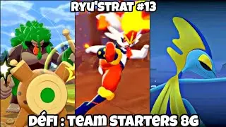 DÉFI : GAGNER AVEC LES 3 STARTERS 8G !! - Ryu'Strat #13