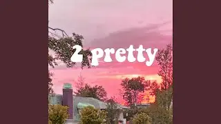 2 pretty