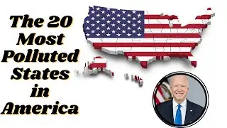 The 20 Most Polluted States in America ||  Polluted States in America || THE A TEAM || #pollution