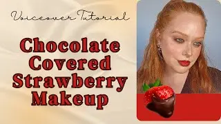 Chocolate Dipped Strawberry Look | Voice Over GRWM