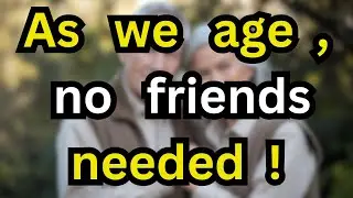 Living Joyfully Alone: The Truth About Socializing in Old Age