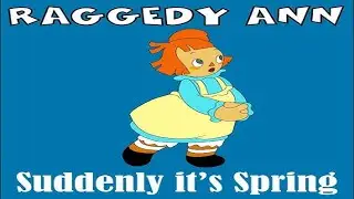 Raggedy Anne and Andy | 2 Episodes Compilation | Enchanted Square | Suddenly It's Spring