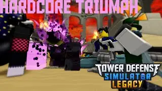 Hardcore Triumph | TDS:Legacy