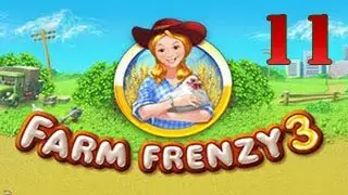 Walkthrough Farm Frenzy 3 - Part 11