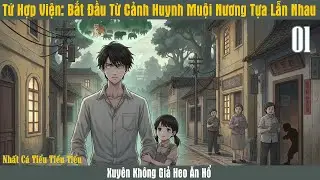 Tập 1 | 🏠✨ Tứ Hợp Viện: Bắt Đầu Từ Huynh Muội Nương Tựa – Xuyên Không Hệ Thống Lội Ngược Dòng |Audio