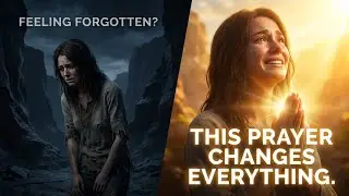 When Loneliness Feels Like It's Winning | This Prayer Changes Everything