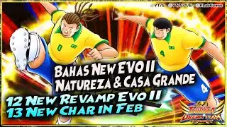 NEW EVO II NATUREZA & CASA GRANDE | 12 NEW REVAMP | 13 NEW CHAR IN FEB 🔥 CAPTAIN TSUBASA DREAM TEAM
