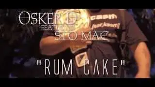 Osker D feat  Sto Mac   Rum Cake official music video