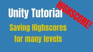 Saving Multiple Highscores for Many Levels - Unity Tutorial
