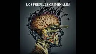 Los Perfiles Criminales.