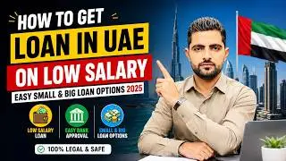How to Get Loan in UAE on Low Salary | Easy Small & Big Loan Options 2025