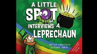 A Little Spot Interiews a Leprecaun by Diane Alber, read aloud bedtime story