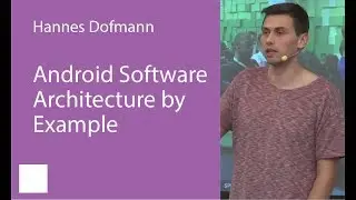 008 - Android Software Architecture by Example - Hannes Dorfmann