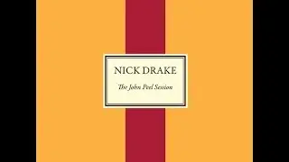 Nick Drake - Cello Song (The John Peel Session)