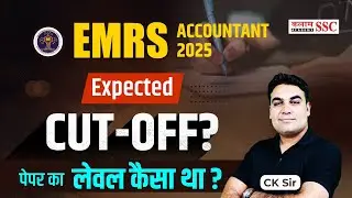 EMRS Accountant 2025 Exam Level & Expected Cut-Off | Paper Analysis & Tips By CK Sir