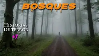 Historias de Terror Reales Ocurridas en BOSQUES #7