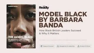 The Model Black: The Untold Stories of UK&rsquo;s Black Leaders by Barbara Banda #booksummaries #podcast