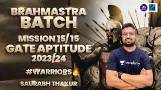 BRAHMASTRA BATCH | MISSION 15/15 | GATE Aptitude 2023/24 #WARRIORS #Saurabh_Sir