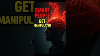 Why Smart People Get Manipulated#manipulation #darkpsychology