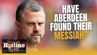Have Aberdeen found their Messiah in new boss Jimmy Thelin? | Hotline Live