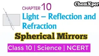 Spherical Mirrors | Light | Chapter 10 | Class 10 | Science | NCERT