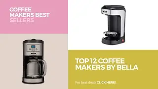 Top 12 Coffee Makers By Bella // Coffee Makers Best Sellers