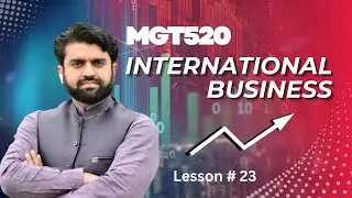 MGT520 Lesson 23: International Trade Theory || International Business || Short Lecture
