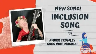 Inclusion Song Lyric Video, Original Song dedicated to People with Special Needs. Promote Diversity.