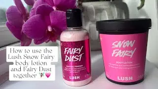 How to use the Lush Snow Fairy Body Lotion & Fairy Dust together 🧚🏽&zwj;♀️💗✨