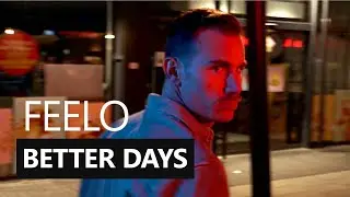 Feelo - Better Days (Official Music Video)