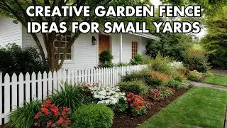 🌸 Creative Garden Fence Ideas for Small Yards | 🌼 Charming & Budget-Friendly Solutions