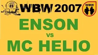 Enson 🆚 MC Helio 🎤 WBW 2007 el. 3 (freestyle rap battle)