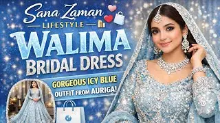 Walima Bridal Dress 💎 Icy Blue Outfit from Auriga | Sana Zaman Lifestyle