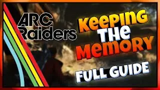Arc Raiders -  Keeping The Memory 👑 (Full Guide)