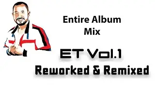 E. Tapestry Vol 1 Reworked & Remix (Entire Album Megamix)