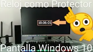 💻🕐 Como PONER un RELOJ como PROTECTOR de PANTALLA en WINDOWS 10 F&Aacute;CIL y R&Aacute;PIDO