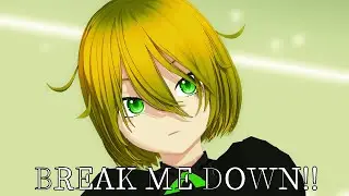【MMDオリキャラ/少女承認大戦】BREAK ME DOWN!!【カナハ】