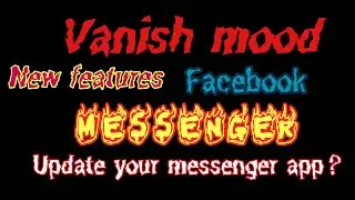 Vanish mood of messenger  | how to enable vanish mood | Facebook | messenger