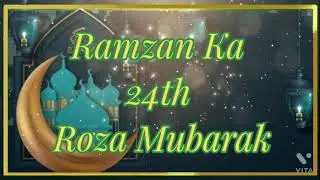 🤲💗Ramzan ka 24th Roza Mubarak Whatsapp Status💗🤲